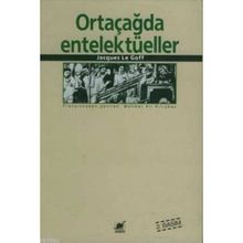 Ortaçağda Entelektüeller - Jacques Le Goff