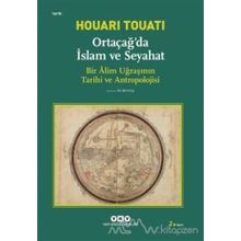 Ortaçağda İslam ve Seyahat - Houari Touati