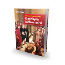 ORTAÇAĞIN KARANLIK ÇEHRESİ: ENGIZISYON MAHKEMELERI - ZIYA PAŞA