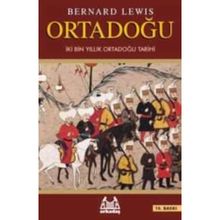 ORTADOĞU HIRİSTİYANLIĞIN BAŞLANGICINDAN GÜNÜMÜZE ORTADOĞU`NUN İKİ BI - BERNARD LEWIS