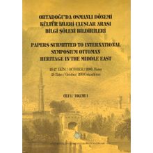 ORTADOĞU'DA OSMANLI DÖNEMİ KÜLTÜR İZLERİ ULUSLARARASI BILGI ŞÖLENİ BILDIRILERI 1 - KOLEKTIF