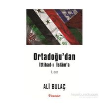 Ortadoğu’dan İttihad-ı İslam’a 1. Cilt - Ali Bulaç