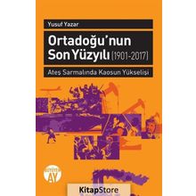 Ortadoğu'nun Son Yüzyılı - Yusuf Yazar