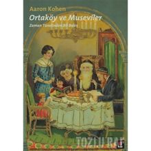 ORTAKÖY VE MUSEVILER ZAMAN TÜNELİNDEN BIR BAKIŞ - AARON KOHEN