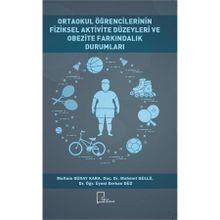 Ortaokul Öğrencilerinin Fiziksel Aktivite Düzeyleri ve Obezite Farkındalık Durumları - Meltem Günay Kara