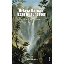 Ortaya Karışık İçsel Düşünceler - Ömer Faruk Solmaz