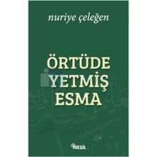 Örtüde Yetmiş Esma Nuriye Çeleğen
