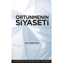 ÖRTÜNMENİN SIYASETI - JOAN WALLACH SCOTT
