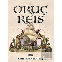 Oruç Reis - Ahmet Eren Sertbaş