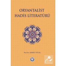 Oryantalist Hadis Literatürü - Ahmet Yücel