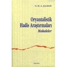 ORYANTALISTIK HADIS ARAŞTIRMALARI - G. H. A. JUYNBOLL