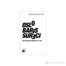 OSLO BARIŞ SÜRECI İSRAIL-FILISTIN BARIŞ GÖRÜŞMELERI, 1991-2000 - BORA BAYRAKTAR
