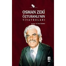 Osman Zeki Özturanlı’nın Tiyatroları - Öznur Özdancı