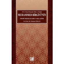 Osmanlı Alim ve Fakihi Muhammed Birgivi'nin Fıkhi Meselelere Yaklaşımı Mehmet Özkan