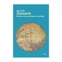 OSMANLI BIR DÜNYA-İMPARATORLUĞUN SOYKÜTÜĞÜ - BARIŞ ÜNLÜ