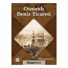 Osmanlı Deniz Ticareti - İdris Bostan