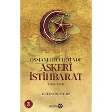 Osmanlı Devleti'nde Askeri İstihbarat 1864-1914 - Gültekin Yıldız