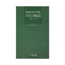 Osmanlı Devletinde Fetva Eminliği 1826-1922 - Talip Ayar