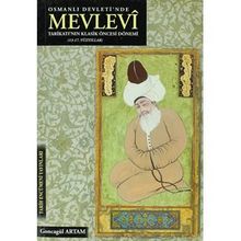 OSMANLI DEVLETI'NDE MEVLEVI TARİKATI'NIN KLASIK ÖNCESİ DÖNEMİ (13- 17. YÜZYILLAR) - KOLEKTIF
