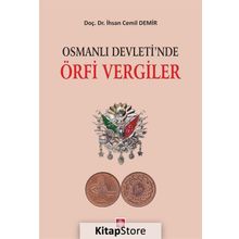 Osmanlı Devletinde Örfi Vergiler - İhsan Cemil Demir