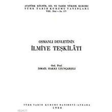 Osmanlı Devletinin İlmiye Teşkilatı - İsmail Hakkı Uzunçarşılı