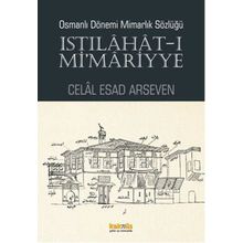 Osmanlı Dönemi Mimarlık Sözlüğü - Celal Esad Arseven