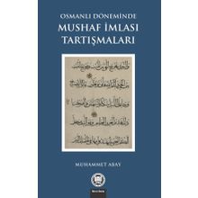 Osmanlı Döneminde Mushaf İmlası Tartışmaları - Muhammet Abay