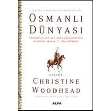 Osmanlı Dünyası - Dünyaya İz Bırakan Uygarlıklar Dizisi - Christine Woodhead