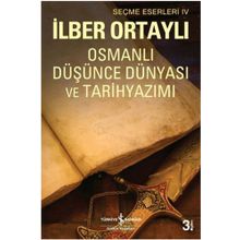 OSMANLI DÜŞÜNCE DÜNYASI VE TARIH YAZIMI - İLBER ORTAYLI