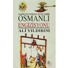 OSMANLI ENGIZISYONU ANADOLU'DA İNANÇSAL ZULÜM TARIHI - ALI YILDIRIM