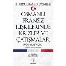 Osmanlı Fransız İlişkilerinde Krizler ve Çatışmalar; 1901 Hadisesi - Metin Ünver