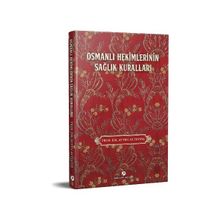 Osmanlı Hekimlerinin Sağlık Kuralları - Ayten Altıntaş