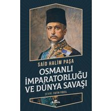 Osmanlı İmparatorluğu Ve Dünya Savaşı - Sait Halim Paşa