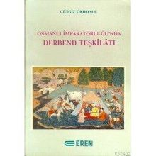 OSMANLI İMPARATORLUĞU'NDA DERBEND TEŞKİLATI - CENGIZ ORHONLU (ISBN:9789757622062)