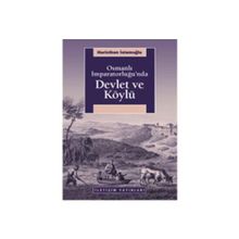 OSMANLI İMPARATORLUĞU'NDA DEVLET VE KÖYLÜ - HURICIHAN İSLAMOĞLU-INAN