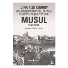 OSMANLI İMPARATORLUĞU'NDA DEVLET VE TAŞRA TOPLUMU MUSUL 1540 -1834 - DINA RIZK KHOURY (ISBN:9789944882835)
