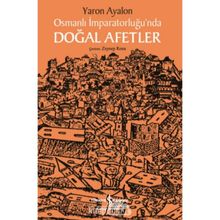Osmanlı İmparatorluğu'nda Doğal Afetler - Yaron Ayalon