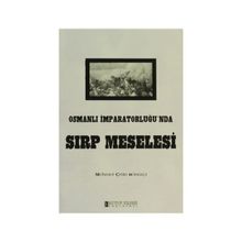 OSMANLI İMPARATORLUĞU´NDA SIRP MESELESI - MEHMET ÇETİN BÖREKÇİ