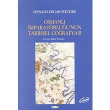 Osmanlı İmparatorluğunun Tarihsel Coğrafyası - Donald Edgar Pitcher