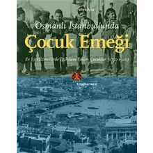 Osmanlı İstanbul'unda Çocuk Emeği Yahya Araz