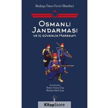 Osmanlı Jandarması ve İç Güvenlik Harekatı Mehmet Mert Çam - Kolektif