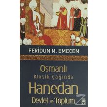 Osmanlı Klasik Çağında Hanedan Devlet Ve Toplum - Feridun M. Emecen
