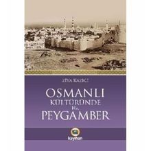 Osmanlı Kültüründe Hz. Peygamber - Ziya Kazıcı