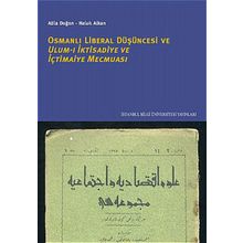 OSMANLI LIBERAL DÜŞÜNCESİ ULUM-I İKTİSADİYE VE İÇTİMAİYE MECMUASI - ATILLA DOĞAN;HALUK ALKAN