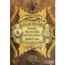 OSMANLI MALIYESININ ŞEFFAFLAŞMASI - ABDULLATIF ŞENER