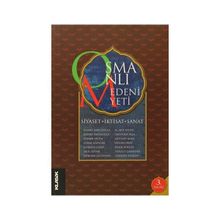 Osmanlı Medeniyeti Siyaset, İktisat, Sanat - Coşkun Çakır