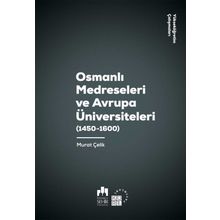 Osmanlı Medreseleri ve Avrupa Üniversiteleri - Murat Çelik