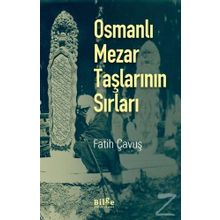 Osmanlı Mezar Taşlarının Sırları - Fatih Çavuş