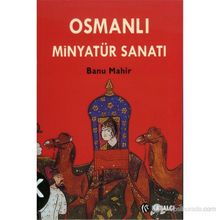 OSMANLI MİNYATÜR SANATI - BANU MAHIR