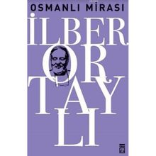 OSMANLI MİRASI - TAHA AKYOL;İLBER ORTAYLI